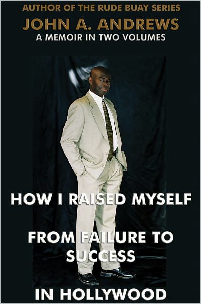 How I Raised Myself From Failure to Success in Hollywood