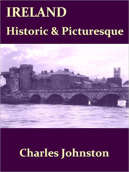 Ireland Historic and Picturesque [Illustrated]