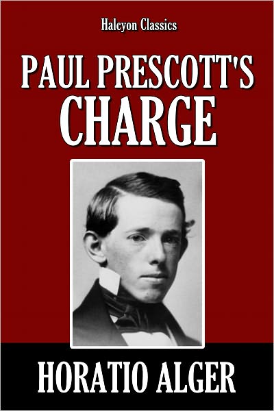 Paul Prescott's Charge by Horatio Alger [Horatio Alger #2]