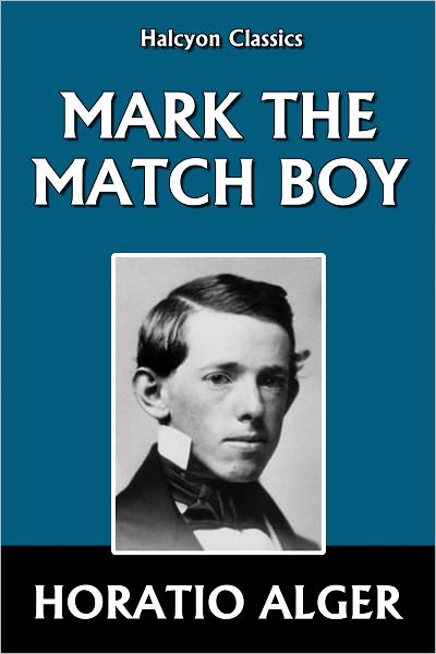 Mark the Match Boy by Horatio Alger [Horatio Alger #8]