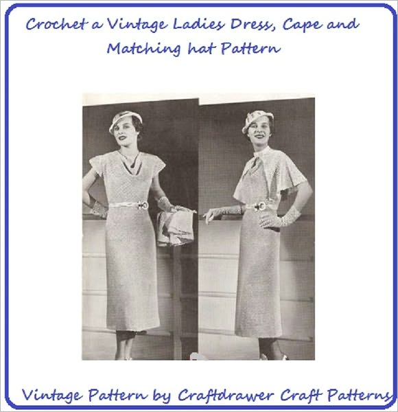 Crochet a Matching Ladies Dress, Cape and Hat Pattern - Vintage Crochet Dress Pattern with Belt, Cape, and Hat