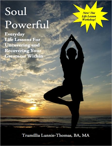 Soul Powerful, Everyday Life Lessons For Uncovering and Recovering Your Greatness Within