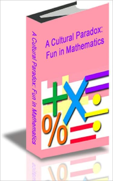 A Cultural Paradox: Fun in Mathematics