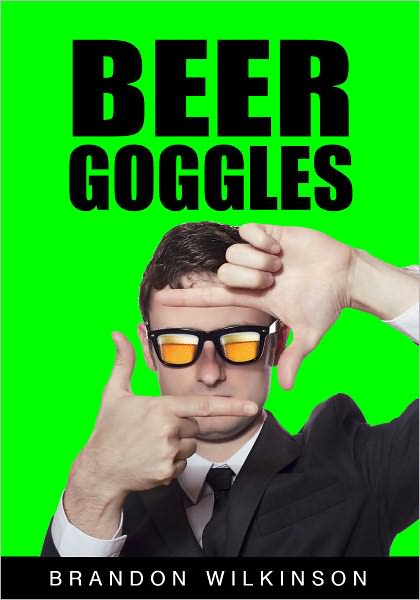 BEER GOGGLES