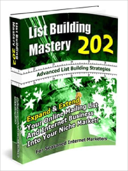 List Building Mastery 202 - Advanced List Building Strategies (List Building Mastery Series 2)
