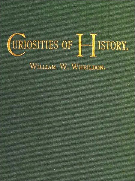 Curiosities of History; Boston, September Seventeenth, 1630-1880, Second Edition [Illustrated]