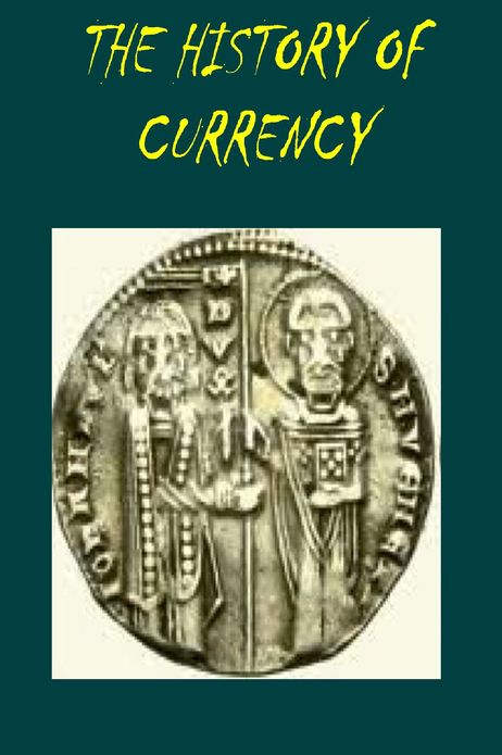 The History of Currency, 1252 to 1896