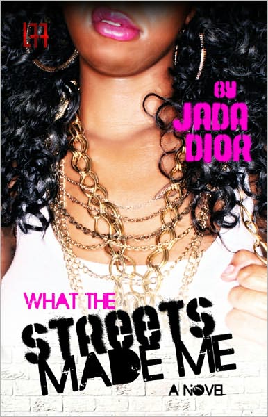 What The Streets Made Me (La Femme Fatale Publishing)