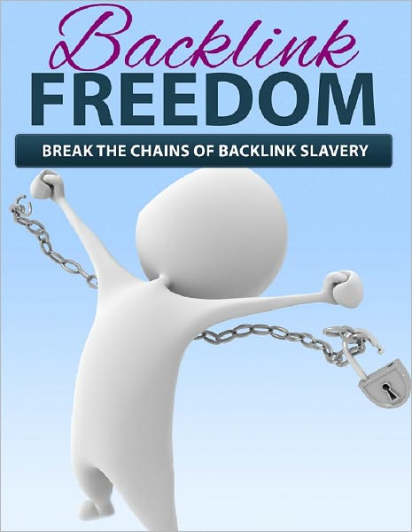 Backlink Freedom: Complete Guide To Unlimited Backlinks