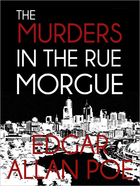 The Murders in the Rue Morgue by Edgar Allan Poe (Original Text Included)