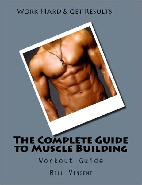 The Complete Guide to Muscle Building