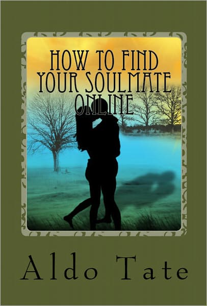 How To Find Your SoulMate Online