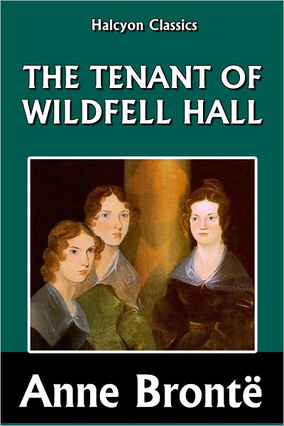 The Tenant of Wildfell Hall by Anne Bront&euml;