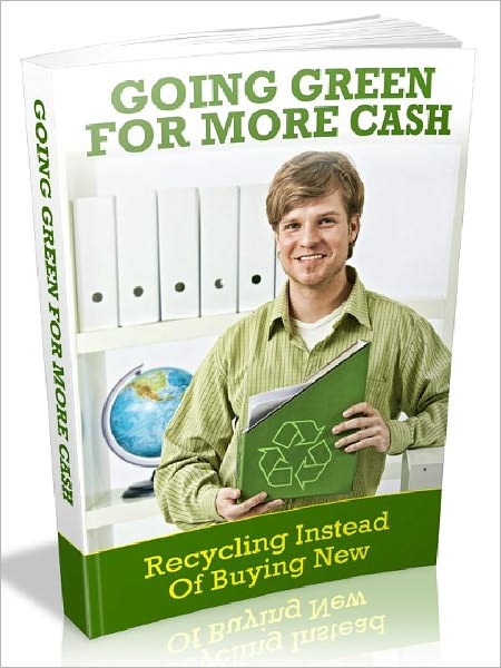 Going Green For More Cash: Recycling Instead Of Buying New - Going green is one of the hottest topics explored today