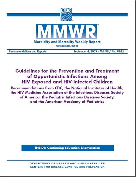 Guidelines for the Prevention and Treatment of Opportunistic Infections Among HIV-Exposed and HIV-Infected Children