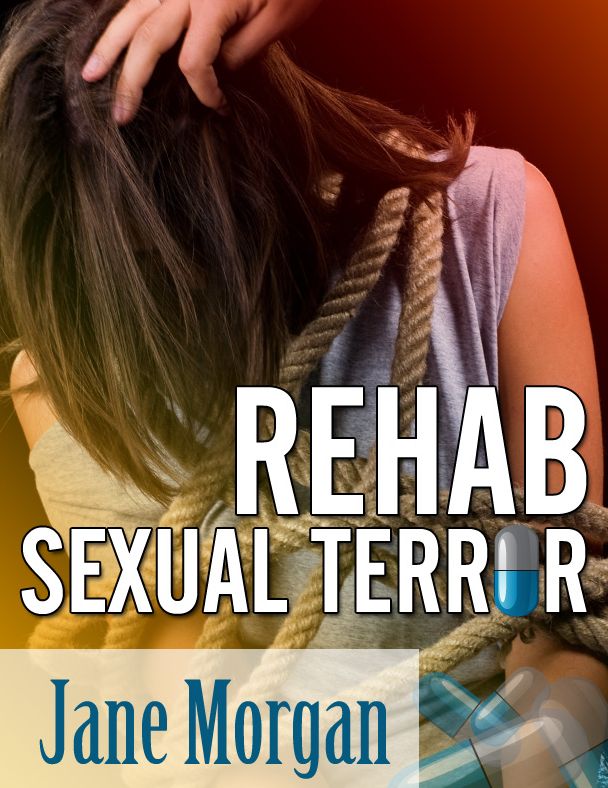 Rehab Sexual Terror (General Erotica)