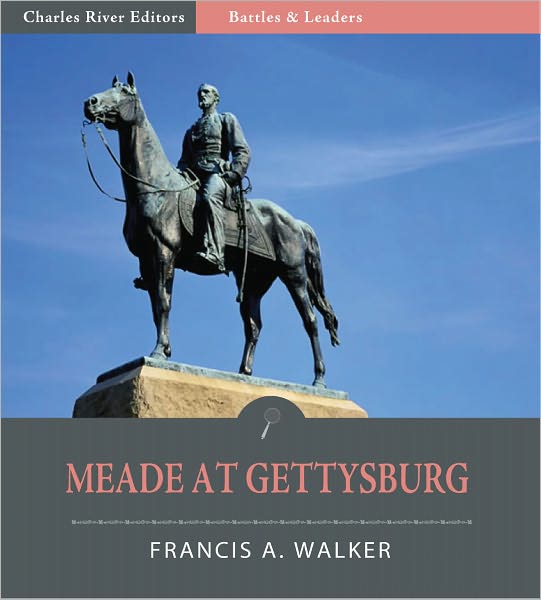Battles & Leaders of the Civil War: Meade at Gettysburg (Illustrated)