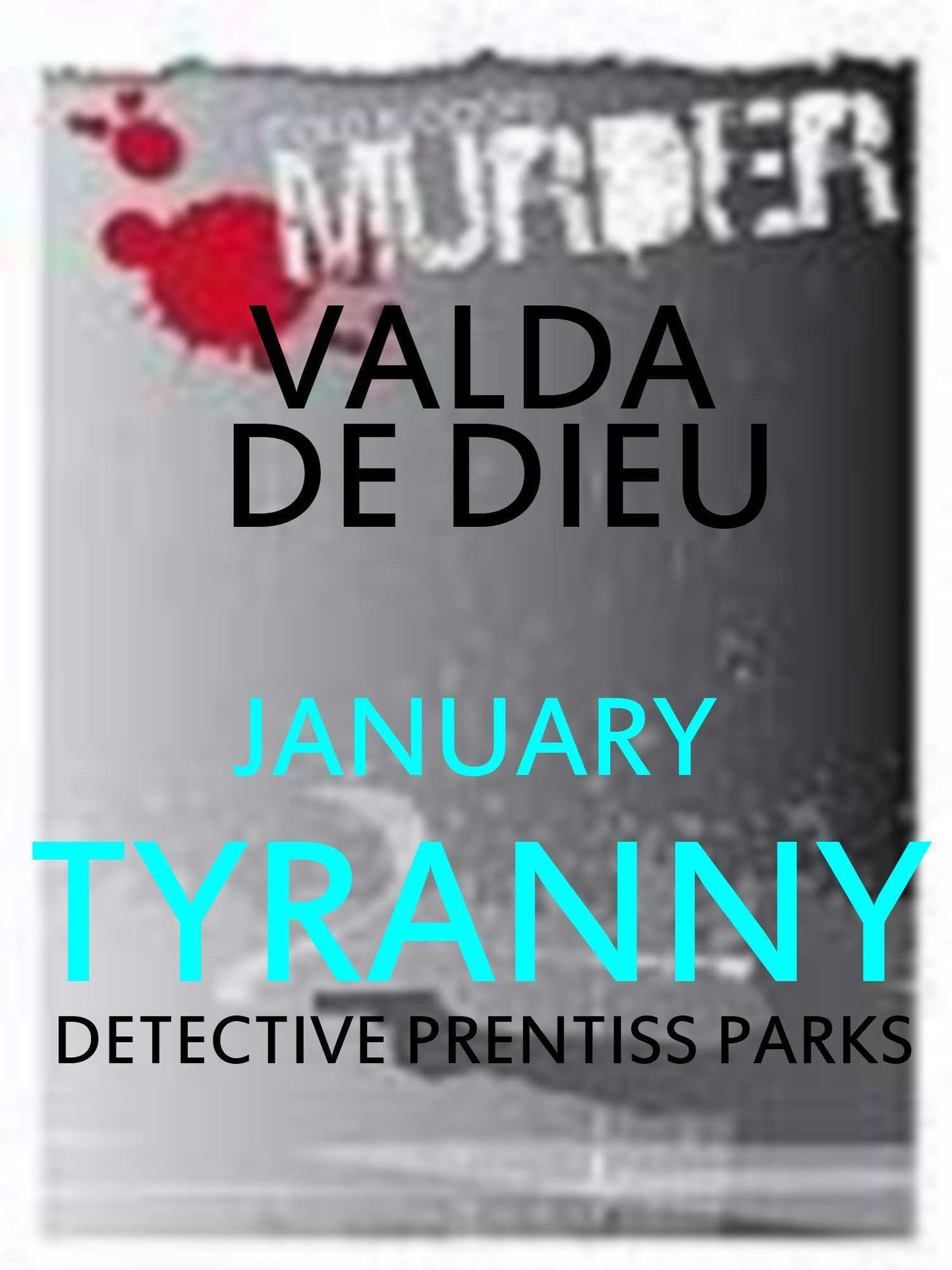 January: Tyranny: A Prentiss Park Murder Mystery