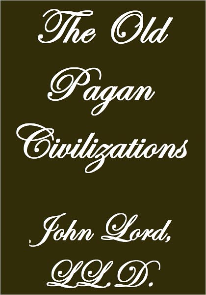 THE OLD PAGAN CIVILIZATIONS