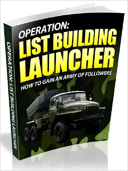 List Building Launcher - How To Gain An Army Of Follower (Newest Edition)