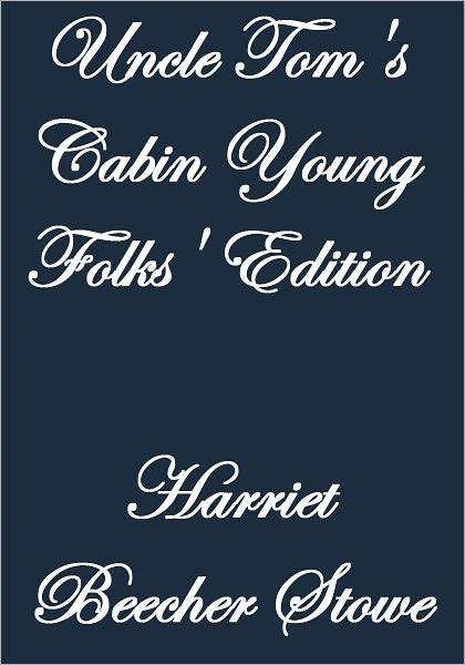 UNCLE TOM'S CABIN YOUNG FOLKS' EDITION
