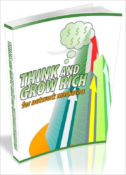 Think And Grow Rich For Network Marketers - Learn How To Develop A Winners Mindset For Your Network Marketing Business