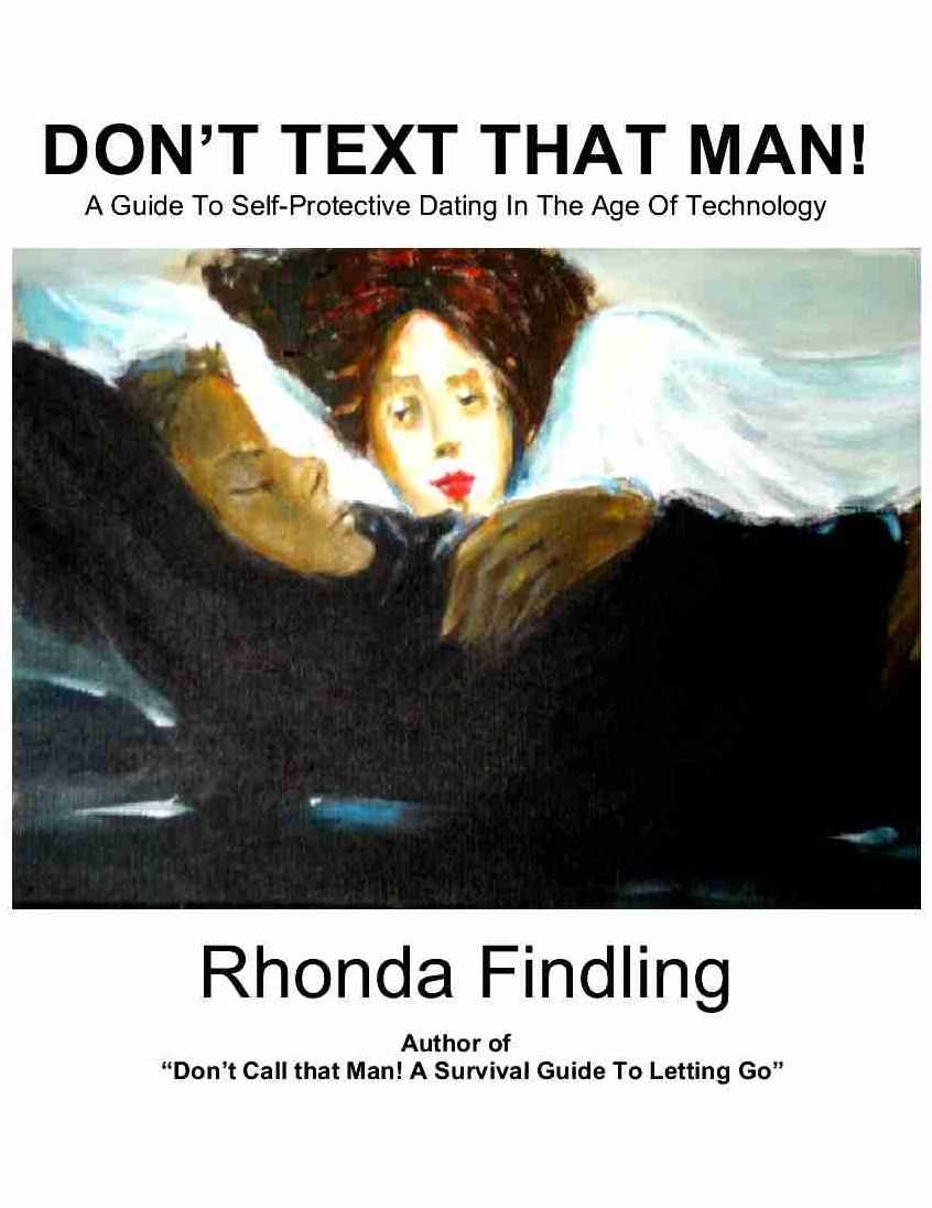 Don't Text That Man! A Guide To Self Protective Dating in the Age of Technology