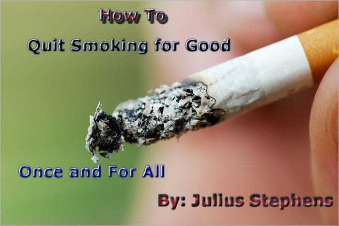 How to Quit Smoking for Good Once and for All