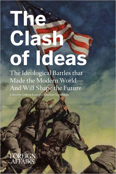 The Clash of Ideas: The Ideological Battles that Made the Modern World— And Will Shape the Future