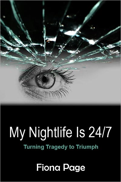 My Nightlife Is 24/7: Turning Tragedy to Triumph