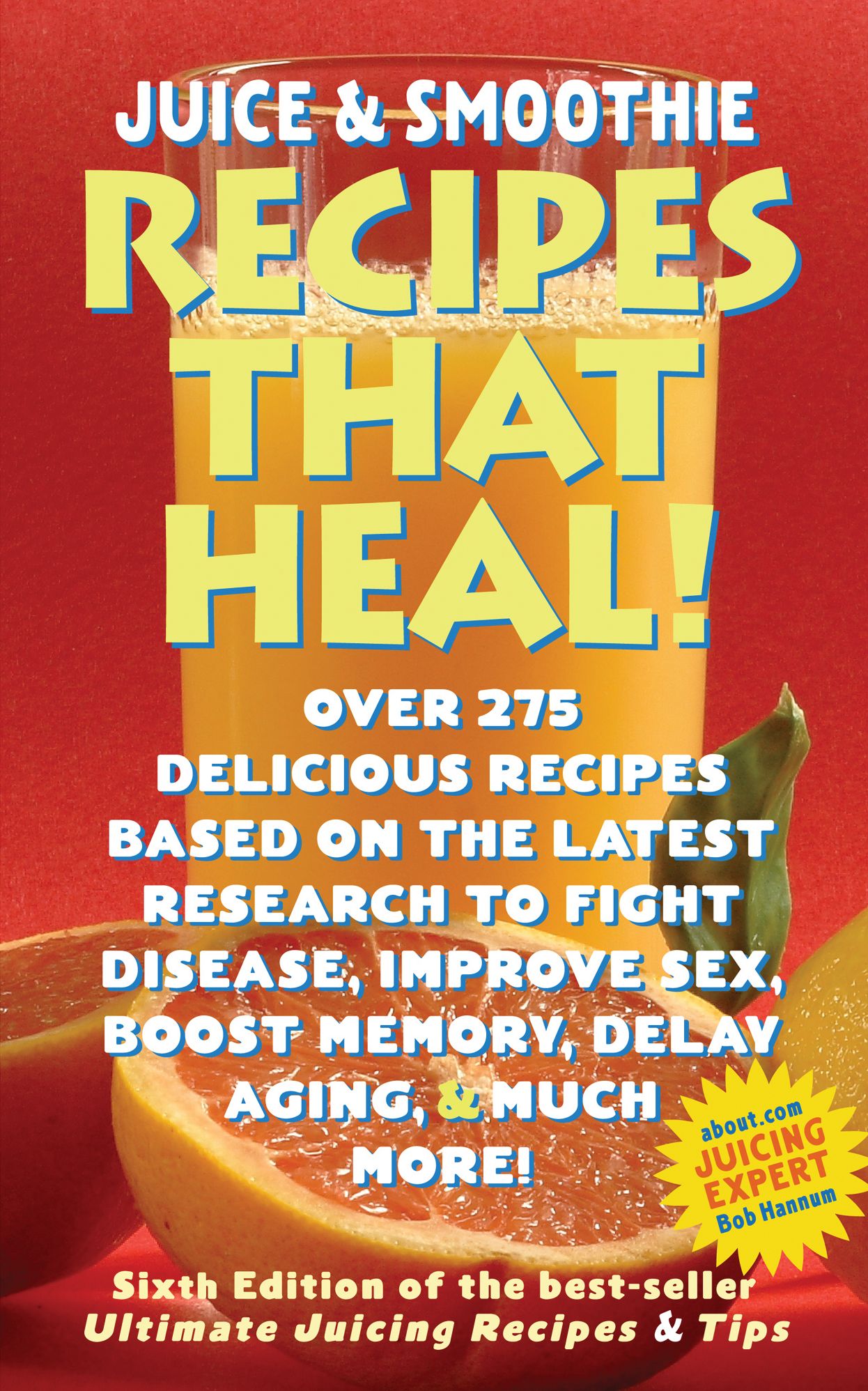 Juicing & Smoothie Recipes That Heal! - 6th Edition