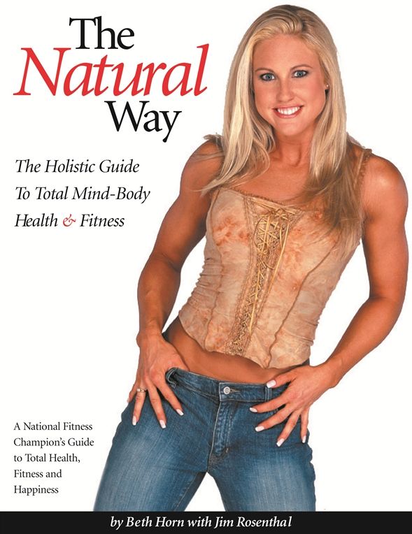 The Natural Way: The Holistic Guide To Total Mind-Body Health & Fitness