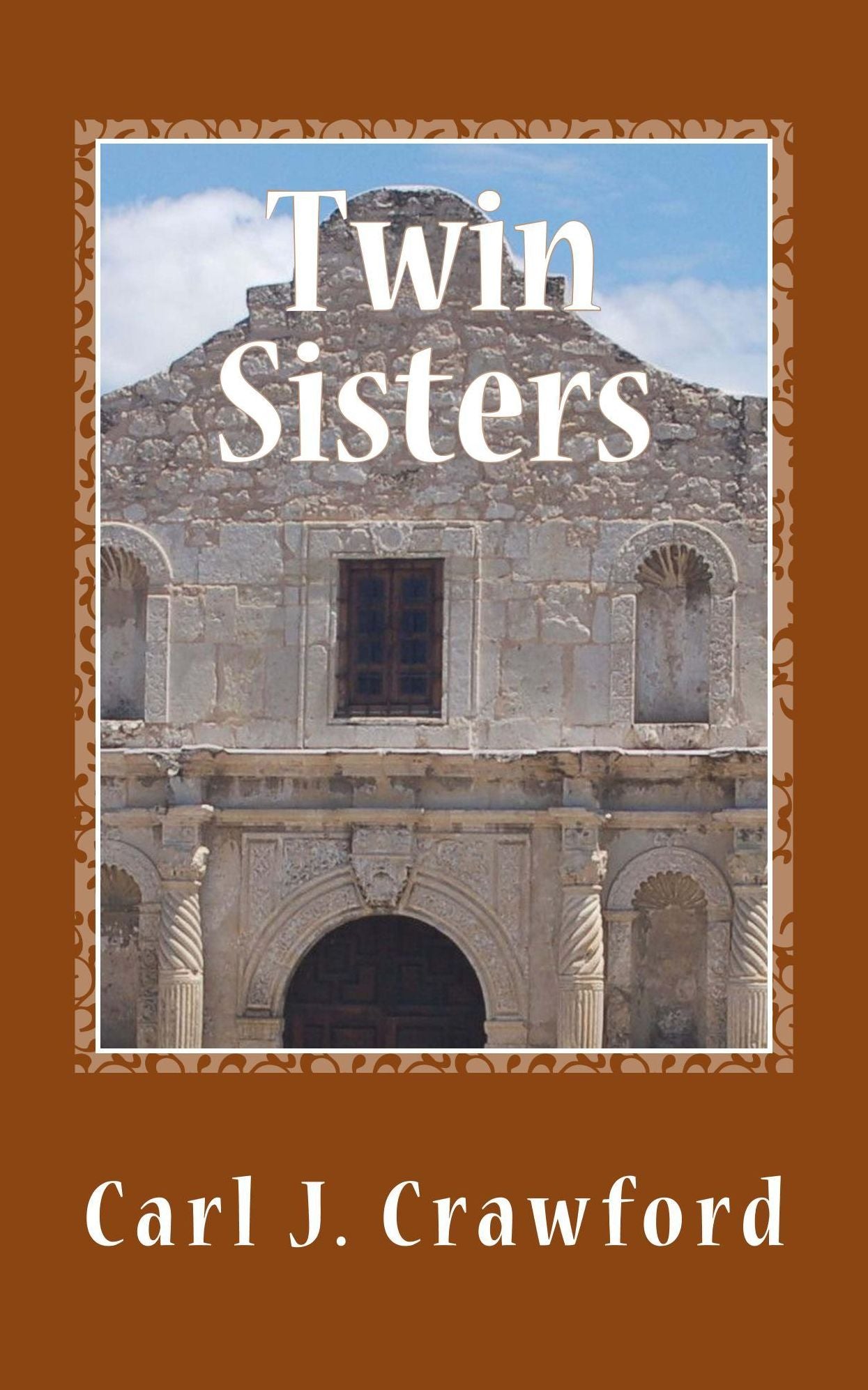 Twin Sisters: Historical novel based on the Texas Revolution