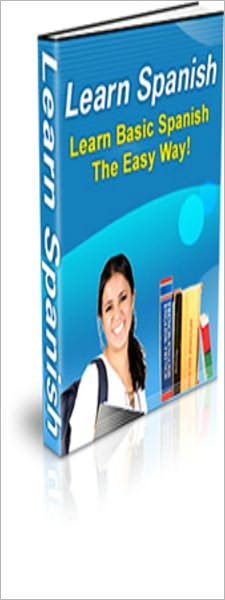 Learn Spanish: Learn Spanish Basics The Easy Way