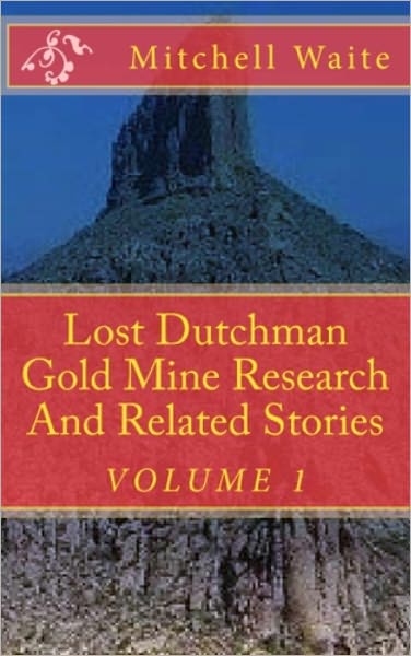 Lost Dutchman Gold Mine Research and Related Stories