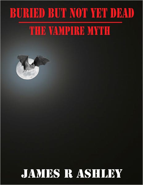 Buried But Not Yet Dead: The Vampire Myth