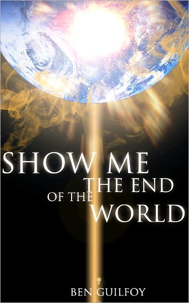 Show Me The End Of The World