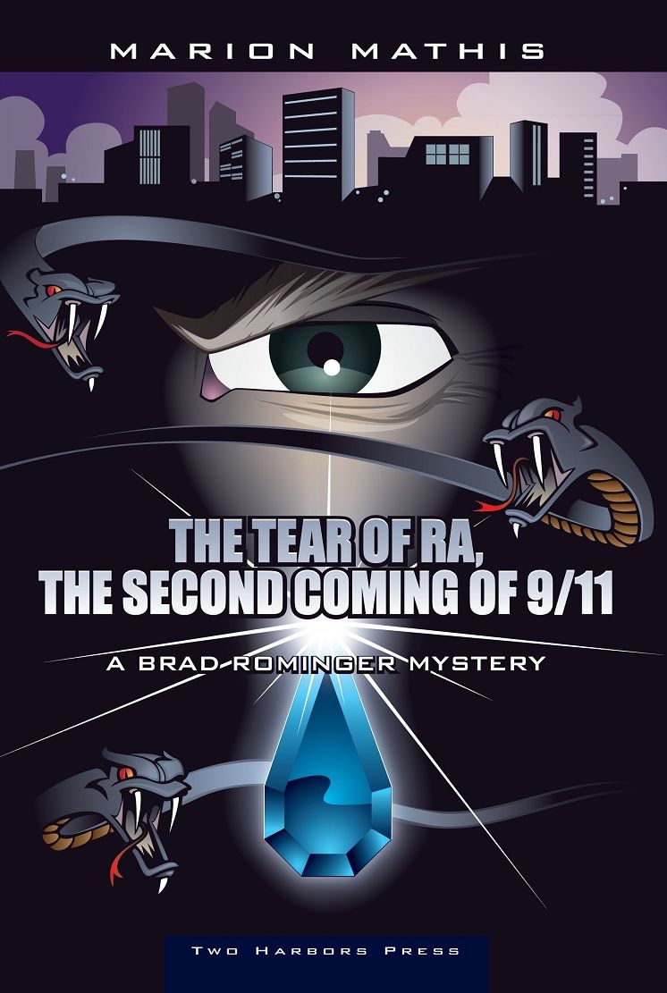 The Tear of Ra, The Second Coming of 9/11: A Brad Rominger Mystery