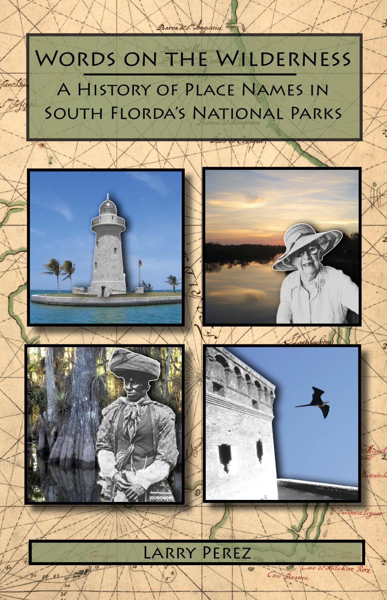 Words on the Wilderness: A History of Place Names in South Florida's National Parks