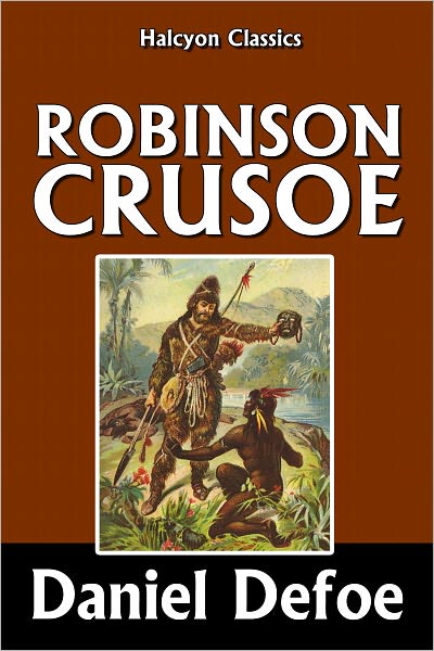 The Life and Strange Surprising Adventures of Robinson Crusoe