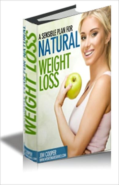 A Sensible Plan For Natural Weight Loss