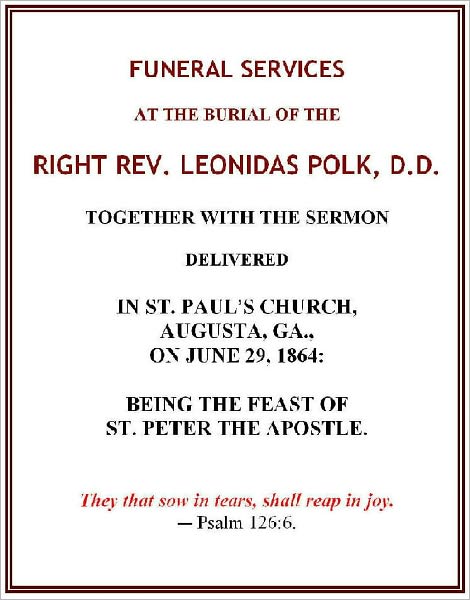 Funeral Services at the Burial of the Right Rev. Leonidas Polk, D.D. [1864]