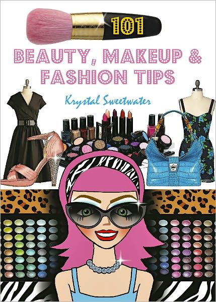 101 Beauty, Makeup & Fashion Tips
