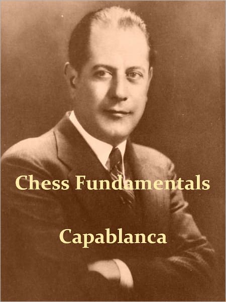Chess Fundamentals [Illustrated]