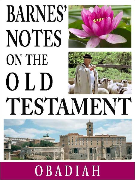 Barnes' Notes on the Old Testament-Book of Obadiah (Annotated)