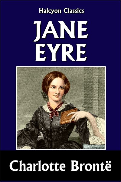 Jane Eyre by Charlotte Bront&euml; [Unabridged Edition]