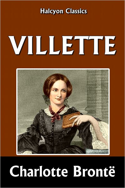 Villette by Charlotte Bront&euml;