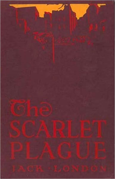 The Scarlet Plague by Jack London (Original Text)