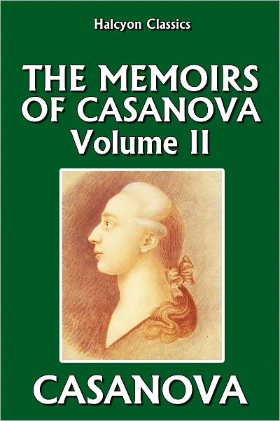 The Memoirs of Casanova Vol. II