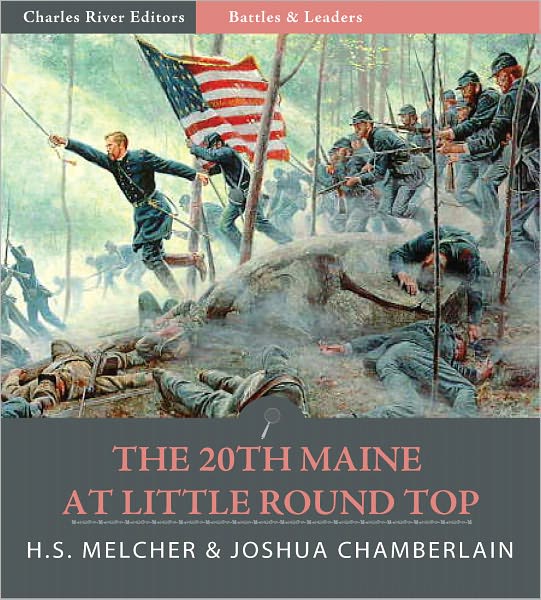 Battles & Leaders of the Civil War: The 20th Maine at Little Round Top (Illustrated)